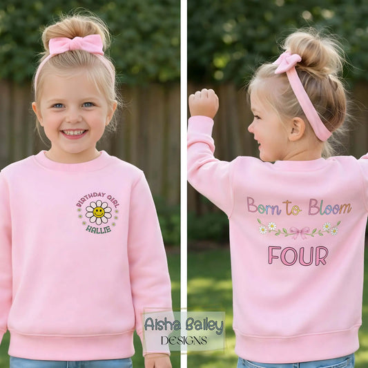 Birthday Girl Sweatshirt personalised with name and age, daisy birthday design and Born to Bloom back print