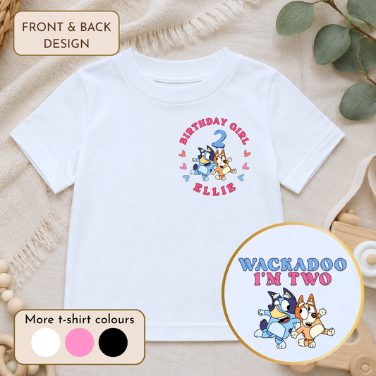 Girls Personalised Bluey Birthday T-shirt...Wackadoo I’m Custom Age Birthday Tee for her 2nd Birthday